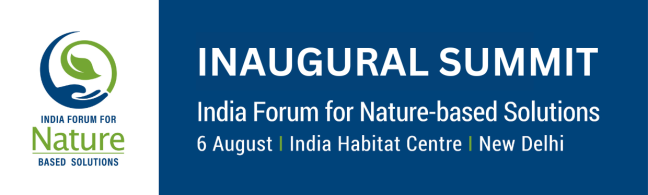 INAUGURAL SUMMIT | India Forum for Nature-based Solutions